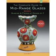 The Complete Guide to Mid-Range Glazes (Hardcover)