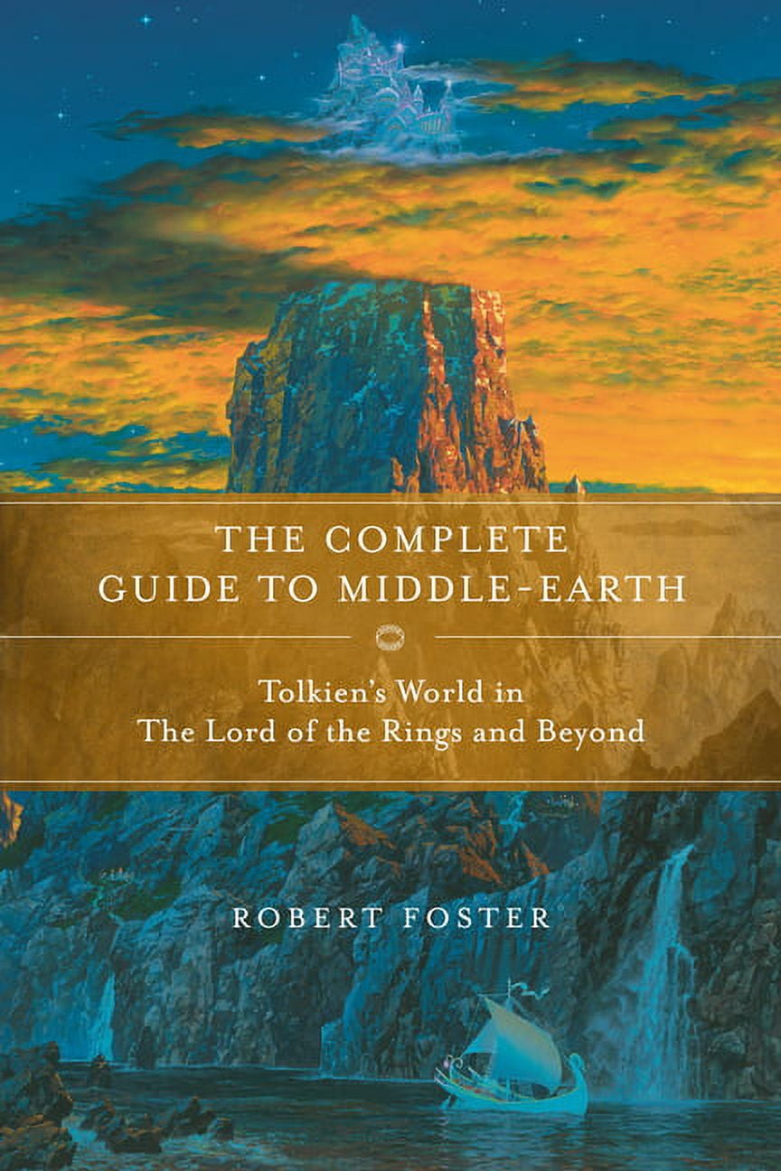 The Complete Guide to Middle-Earth: Tolkien's World in the Lord of the ...