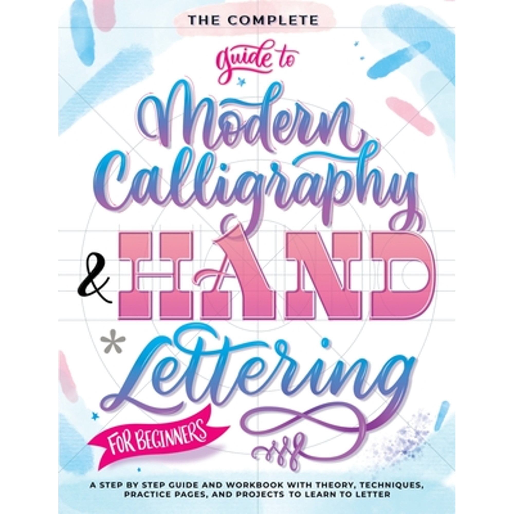 Pre Judging Lettering Pre-Owned The Complete Guide to Modern Calligraphy & Hand Lettering for ...