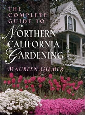 Pre-Owned The Complete Guide to Northern California Gardening (Hardcover) by Maureen Gilmer