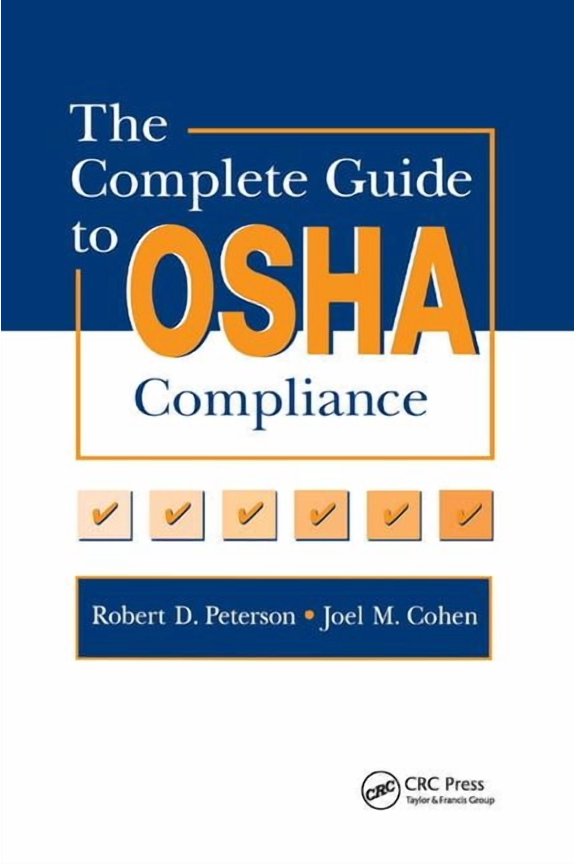 The Complete Guide to OSHA Compliance, (Paperback)