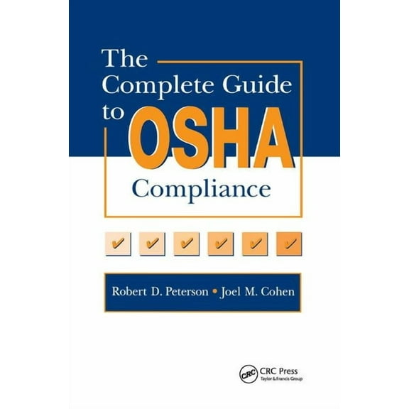 The Complete Guide to OSHA Compliance, (Paperback)