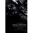 thumbnail image 1 of The Complete Guide to Olympus' O-MD E-M1 (B&amp;W Edition), (Paperback), 1 of 1