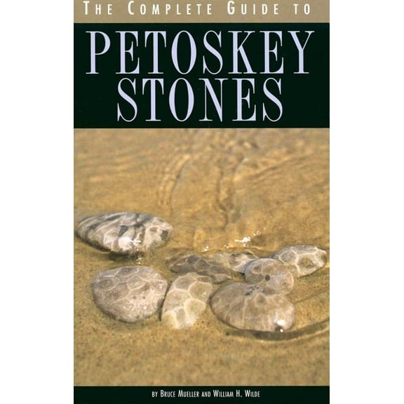 Pre-Owned The Complete Guide to Petoskey Stones (Paperback)