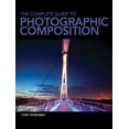 thumbnail image 1 of Pre-Owned The Complete Guide to Photographic Composition (Paperback) 1446302636 9781446302637, 1 of 1