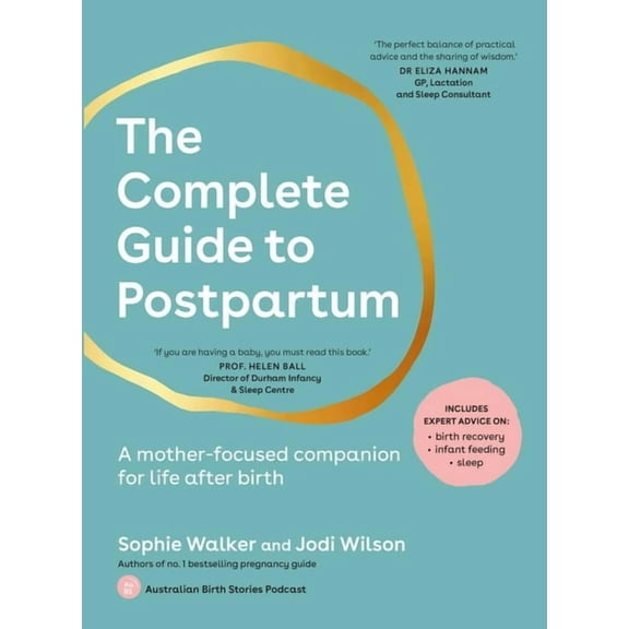 The Complete Guide to Postpartum: A Mother-Focused Companion for Life After Birth, (Paperback)