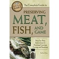 thumbnail image 1 of Pre-Owned The Complete Guide to Preserving Meat, Fish, and Game Step-by-Step Instructions to Freezing, Canning, Curing, and Smoking (Back to Basics Cooking), 1 of 1