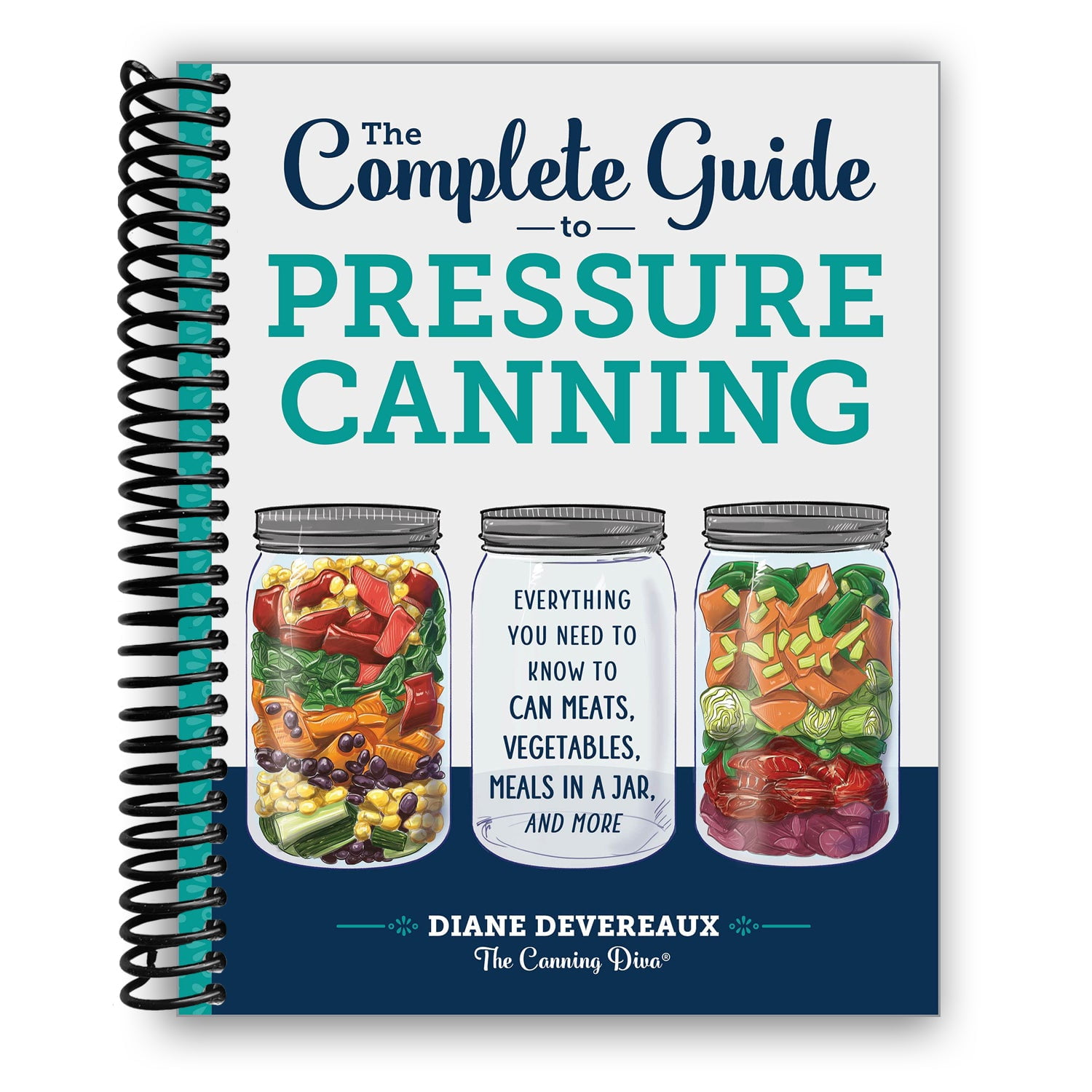 The Complete Guide to Pressure Canning: Everything You Need to Know to ...