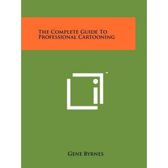 The Complete Guide to Professional Cartooning