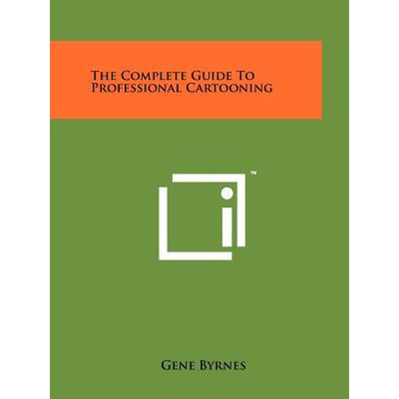 The Complete Guide to Professional Cartooning