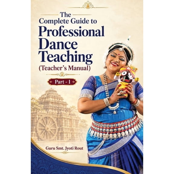 The Complete Guide to Professional Dance Teaching (Teacher's Manual)-PART-1, (Paperback)