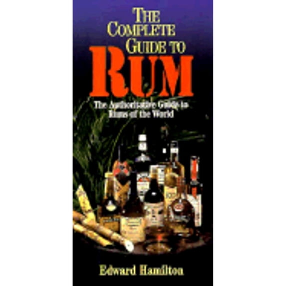 Pre-Owned The Complete Guide to Rum: An Authoritative Guide to Rums of the World (Complete Pocket Guides) (Paperback) 1572432055 9781572432055