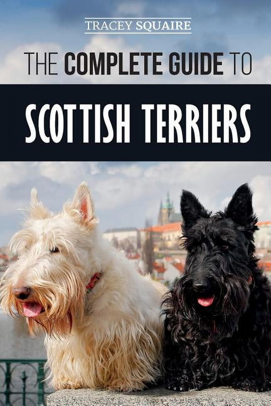 Pre-Owned The Complete Guide to Scottish Terriers: Finding, Training, Socializing, Feeding, Grooming, and Loving your new Scottie Dog (Paperback) 109669607X 9781096696070