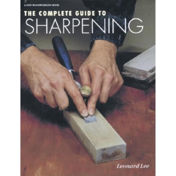 Pre-Owned The Complete Guide to Sharpening (Fine Woodworking), 9781561580675, 1561580678, Hardcover,