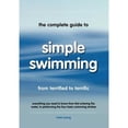 thumbnail image 1 of Pre-Owned The Complete Guide to Simple Swimming (Paperback 9780957003156) by Mark Young, 1 of 1