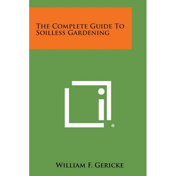 The Complete Guide to Soilless Gardening (Paperback)