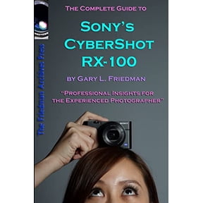 Pre-Owned The Complete Guide to Sony's Cyber-Shot RX-100 (B&W Edition) (Paperback) 1300294760 9781300294764