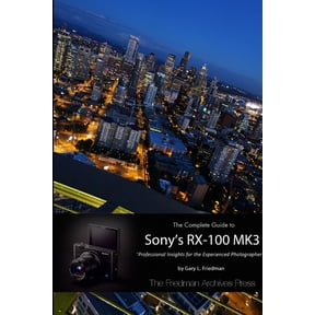 The Complete Guide to Sony's RX-100 MK3 (B&W Edition), (Paperback)