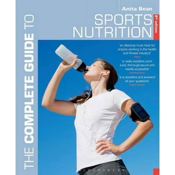 The Complete Guide to Sports Nutrition: 8th Edition -- Anita Bean