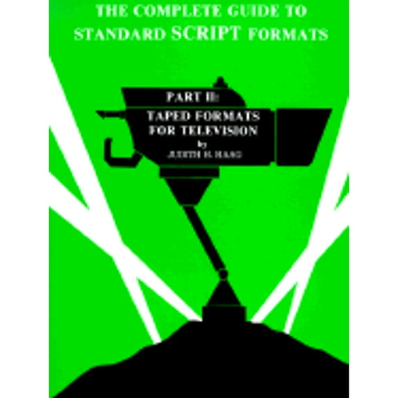 Pre-Owned The Complete Guide to Standard Script Formats: Part II, Taped Formats for Television (Paperback) 0929583019 9780929583013