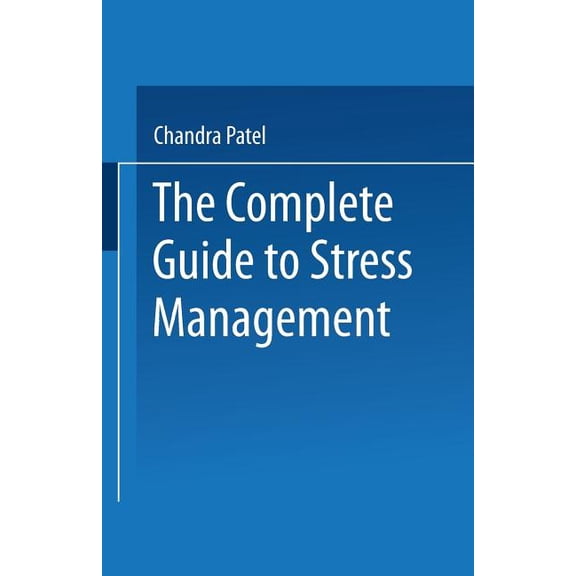 The Complete Guide to Stress Management, (Paperback)