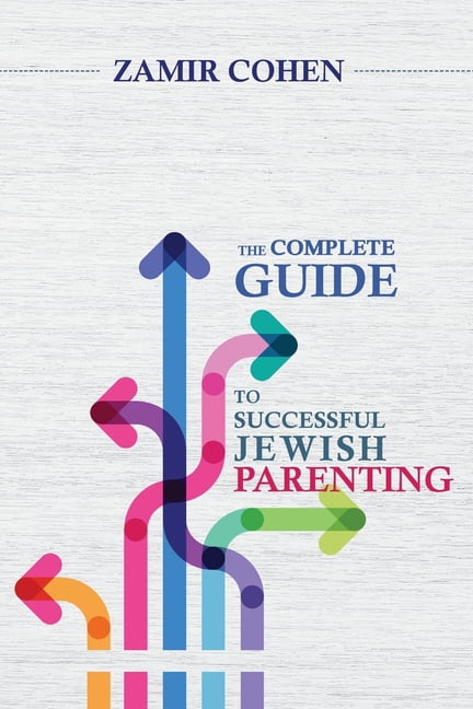 The Complete Guide to Successful Jewish Parenting, (Paperback)
