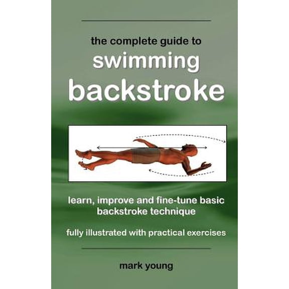 Pre-Owned The Complete Guide to Swimming Backstroke (Edition 2) (Paperback)