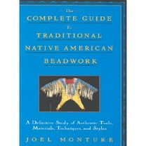 Pre-Owned The Complete Guide to Traditional Native American Beadwork: A Definitive Study of Authentic Tools, Materials, Techniques, and Styles (Paperback) 0020664303 9780020664307