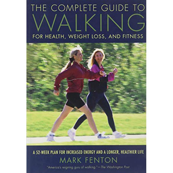 Pre-Owned The Complete Guide to Walking for Health, Weight Loss and Fitness by Fenton, Mark (2007) Paperback (Paperback) 1599214059 9781599214054