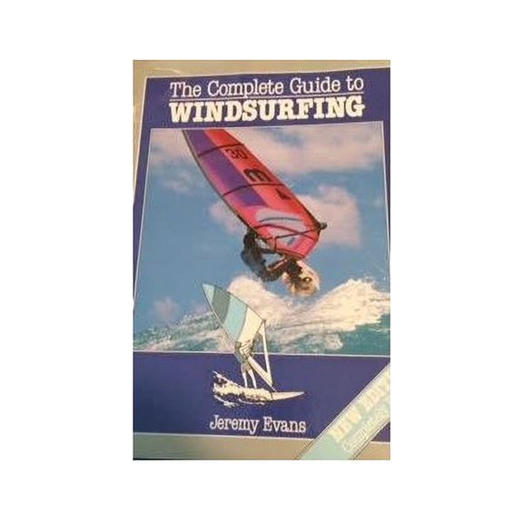 Pre-Owned The Complete Guide to Windsurfing (Hardcover) 0816015279 9780816015276