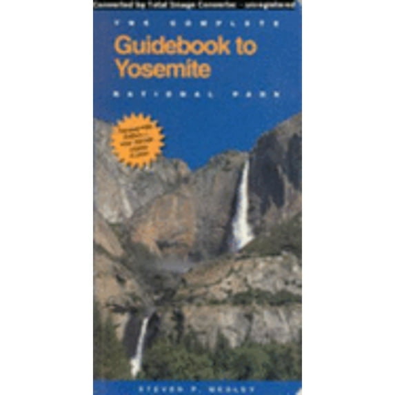 Pre-Owned The Complete Guidebook to Yosemite National Park (Paperback) 9781930238176