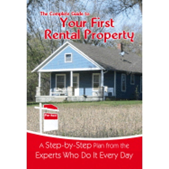 Pre-Owned The Complete Guide to Your First Rental Property: A Step-By-Step Plan from the Experts Who Do It (Paperback) by Teri B Clark