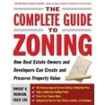 thumbnail image 1 of The Complete Guide to Zoning: How to Navigate the Complex and Expensive Maze of Zoning, Planning, Environmental, and Lan, (Paperback), 1 of 1