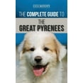 thumbnail image 1 of The Complete Guide to the Great Pyrenees: Selecting, Training, Feeding, Loving, and Raising your Great Pyrenees Successf, (Hardcover), 1 of 1