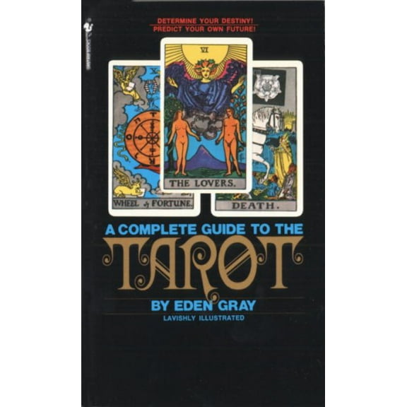 Pre-Owned The Complete Guide to the Tarot : Determine Your Destiny! Predict Your Own Future! (Mass Market Paperback) 9780553277524