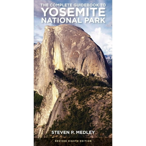 The Complete Guidebook to Yosemite National Park, (Paperback)