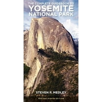 The Complete Guidebook to Yosemite National Park, (Paperback)