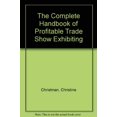 thumbnail image 1 of Pre-Owned The Complete Handbook of Profitable Trade Show Exhibiting (Hardcover) 013155722X 9780131557222, 1 of 1