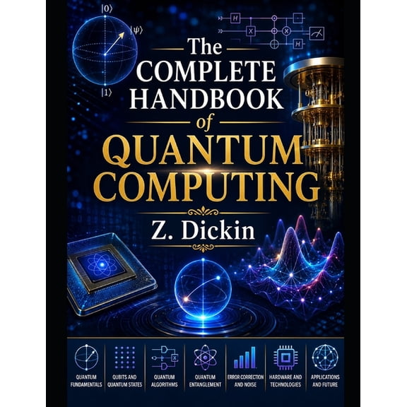 The Complete Handbook of Quantum Computing, (Paperback)