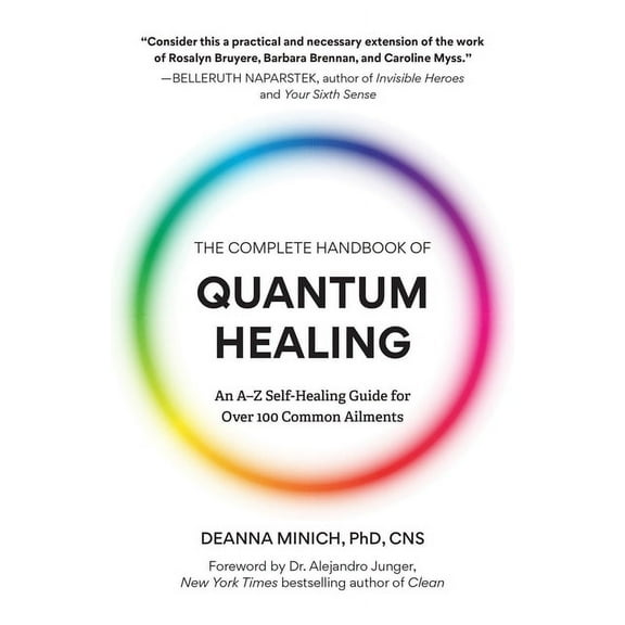 The Complete Handbook of Quantum Healing: An A-Z Self-Healing Guide for Over 100 Common Ailments (Holistic Healing Refer, (Paperback)