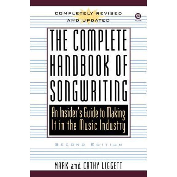 Pre-Owned The Complete Handbook of Songwriting: An Insider's Guide to Making It in the Music Industry, Second Edition (Paperback) 0452270111 9780452270114