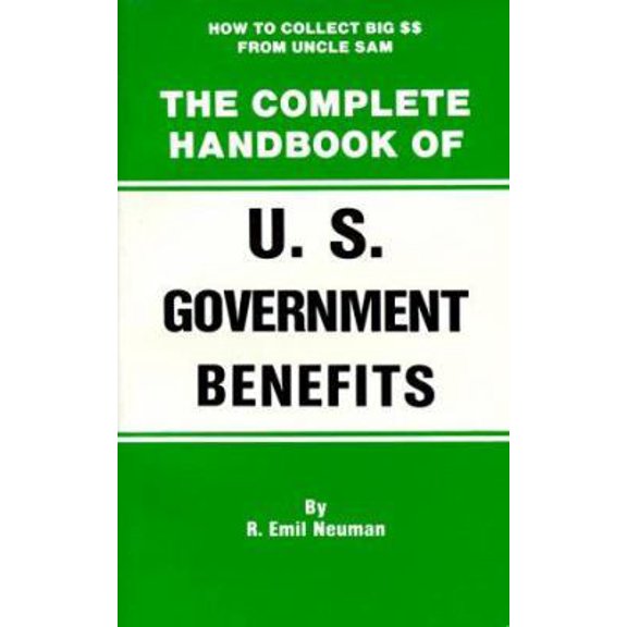 Pre-Owned The Complete Handbook of U.S. Government Benefits: How to Collect Big from Uncle Sam (Paperback) 0961492422 9780961492427