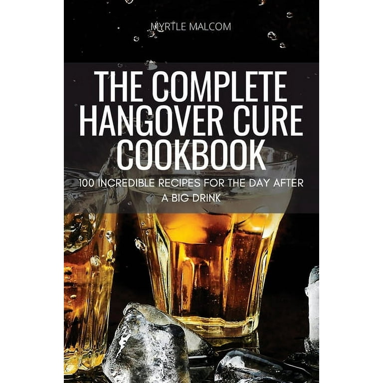 The Complete Hangover Cure Cookbook (Paperback)