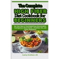 thumbnail image 1 of The Complete High Fiber Diet Cookbook for Beginners, (Paperback), 1 of 1