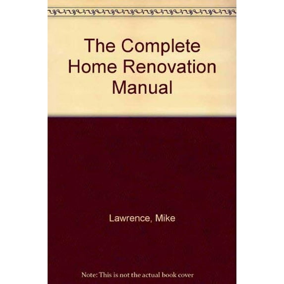 Pre-Owned The Complete Home Renovation Manual (Hardcover) 083171588X 9780831715885