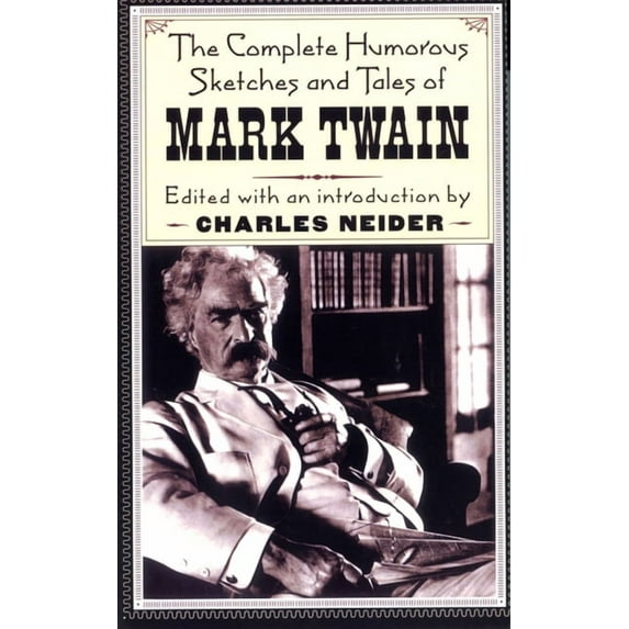 The Complete Humorous Sketches and Tales of Mark Twain, (Paperback)