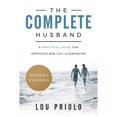thumbnail image 1 of Pre-Owned The Complete Husband: A Practical Guide for Improved Biblical Husbanding (Paperback) 162995103X 9781629951034, 1 of 1