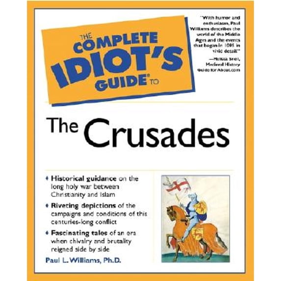 Pre-Owned The Complete Idiot's Guide to the Crusades (Paperback) by Paul L Williams, Melissa Snell