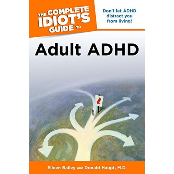 Pre-Owned The Complete Idiot's Guide to Adult ADHD (Paperback) 1615640061 9781615640065
