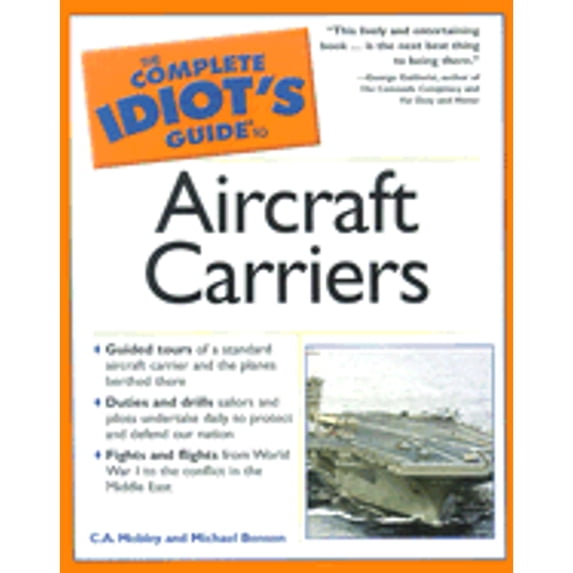Pre-Owned The Complete Idiot's Guide to Aircraft Carriers (Paperback) 1592570941 9781592570942